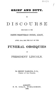 Grief and duty : a discourse delivered in the Fourth Presbyterian Church, Albany, April 19th, 1865, the day of the funeral obsequies of President Lincoln