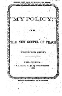 "My policy;" or, The new gospel of peace, according to St. Andy, the apostate.