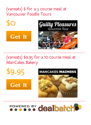 Foodie deals in Vancouver!