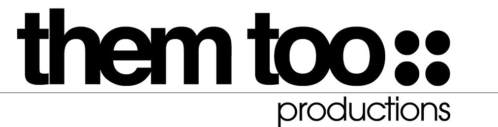 Them Too Productions