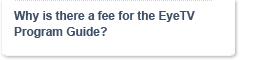 Why is there a fee for the EyeTV Program Guide?