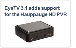 EyeTV 3.1 adds support for the Hauppauge HD PVR
