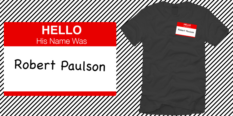 "Hello His Name Was Robert Paulson" by AYYOGOLDSTEIN Hello His Name Was Robert Paulson tee shirt design by AYYOGOLDSTEIN - Mitchell Goldstein