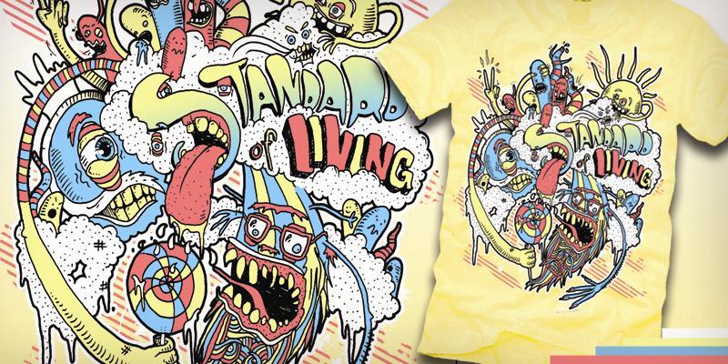 Standard of Living tee shirt design by positivelypositive - Joeeeeee
