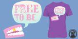 Free To Be... tee shirt design by lunchboxbrain - Andrew Gregory