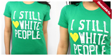 I still (heart) white people I still (heart) white people image