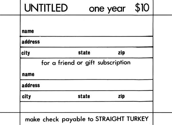 <em>Straight Turkey</em> Vol. 1, Issue 1 (September/October 1974). Courtesy of Timothy Silverlake. To download a PDF of <em>Straight Turkey</em> Vol. 1, Issue 1 (March-April 1974) click <a href="http://s3.amazonaws.com/eob_texts-production/texts/84/1326402202_StraightTurkey1.pdf?1326402202" target="_blank">here</a>. <em>Straight Turkey</em> Vol. 1, Issue 1 (September/October 1974). Courtesy of Timothy Silverlake. To download a PDF of <em>Straight Turkey</em> Vol. 1, Issue 1 (March-April 1974) click <a href="http://s3.amazonaws.com/eob_texts-production/texts/84/1326402202_StraightTurkey1.pdf?1326402202" target="_blank">here</a>.