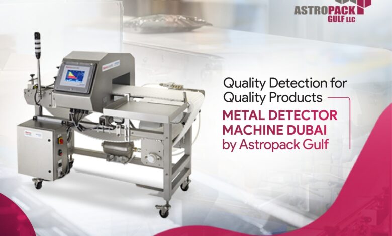 How Astropack’s Metal Detector Machine dubai Redefines Quality Control Standards How Astropack’s Metal Detector Machine dubai Redefines Quality Control Standards