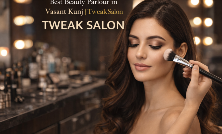 Best Beauty Parlour in Vasant Kunj | Tweak Salon Best Beauty Parlour in Vasant Kunj | Tweak Salon