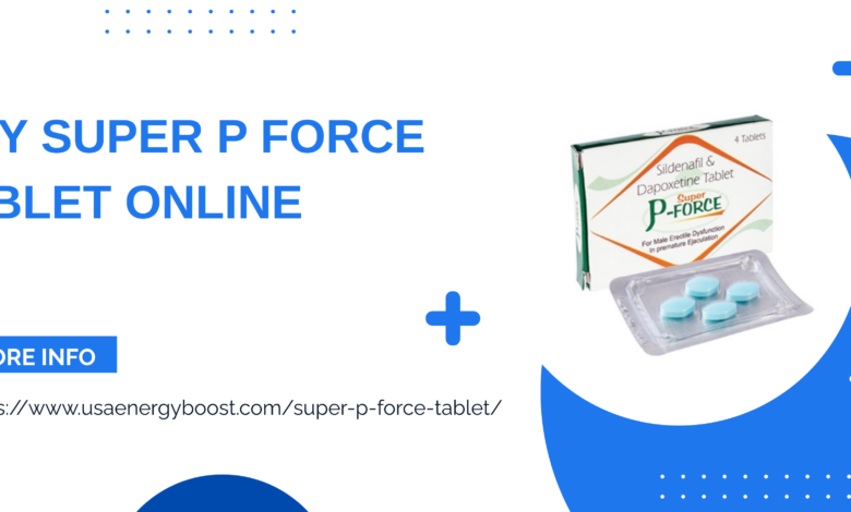 Buy Super P Force Tablet online for Complete Confidence and Performance Support Buy Super P Force Tablet online for Complete Confidence and Performance Support