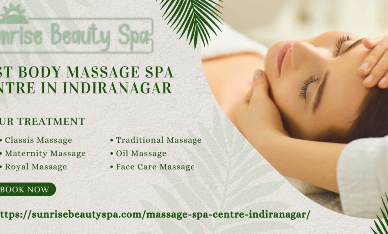 Top-Rated Body Massage Spa Centre In Indiranagar Bangalore Top-Rated Body Massage Spa Centre In Indiranagar Bangalore