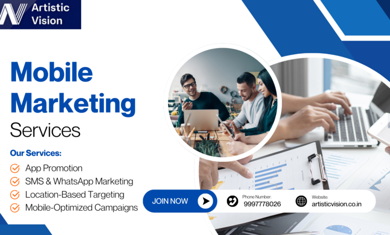 How Mobile Marketing Services by Artistic Vision Help Brands Reach More Customers How Mobile Marketing Services by Artistic Vision Help Brands Reach More Customers