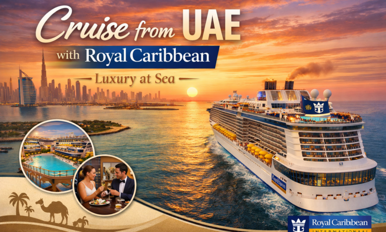 Cruise from UAE with Royal Caribbean Luxury at Sea Cruise from UAE with Royal Caribbean Luxury at Sea