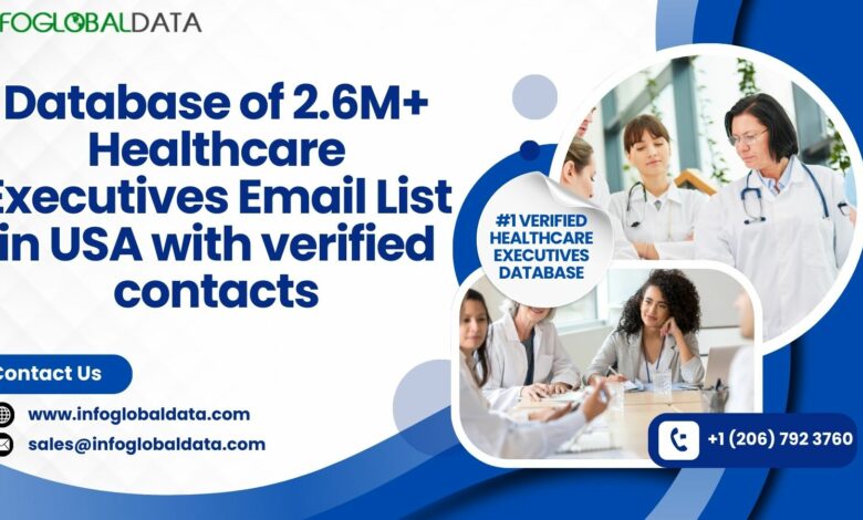 Healthcare Executives Email List from InfoGlobalData: Target Decision-Makers in the Medical Sector Healthcare Executives Email List from InfoGlobalData: Target Decision-Makers in the Medical Sector