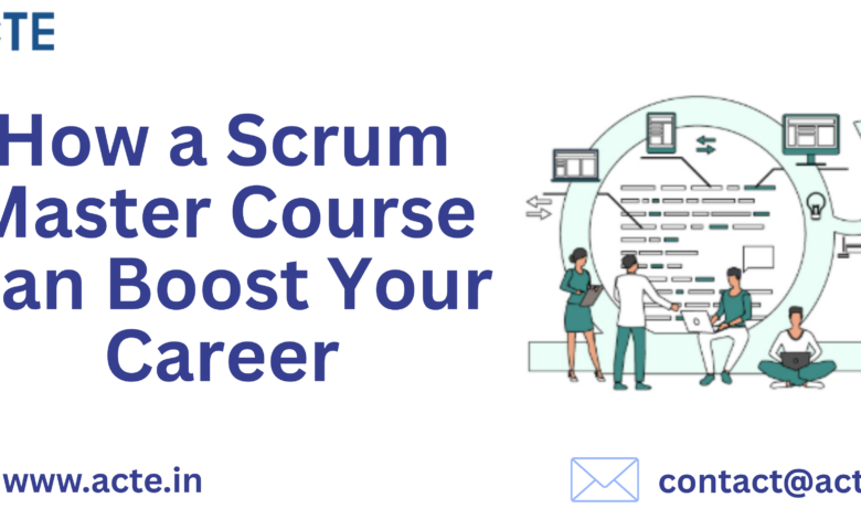 Take Your Career to the Next Level with Scrum Master Training Take Your Career to the Next Level with Scrum Master Training