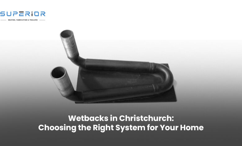 Wetbacks in Christchurch: Choosing the Right System for Your Home Wetbacks in Christchurch: Choosing the Right System for Your Home