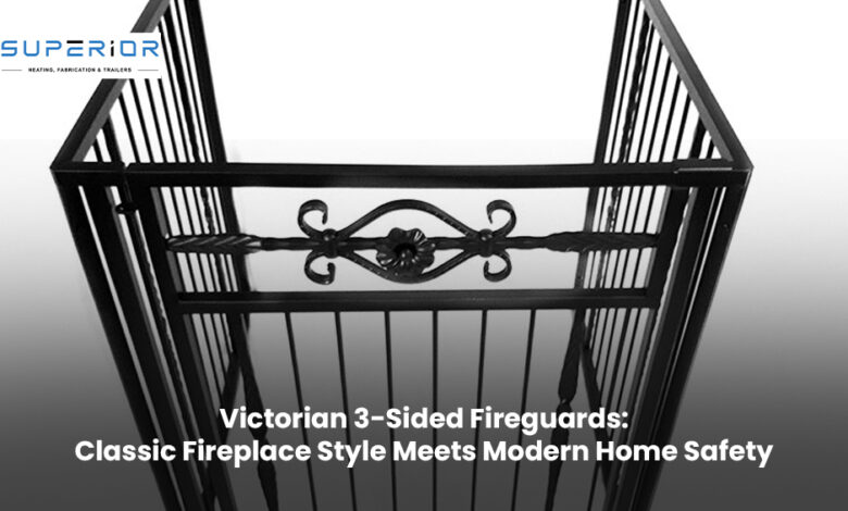 Victorian 3-Sided Fireguards: Classic Fireplace Style Meets Modern Home Safety Victorian 3-Sided Fireguards: Classic Fireplace Style Meets Modern Home Safety