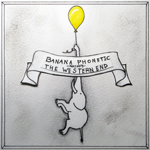 Banana Phonetic - The Western End