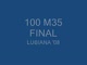 Lubiana '08: 100 M35 final