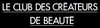 Le Club des Créateurs de Beauté