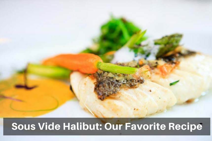Sous-Vide-Halibut_-Our-Favorite-Recipe Sous-Vide-Halibut_-Our-Favorite-Recipe