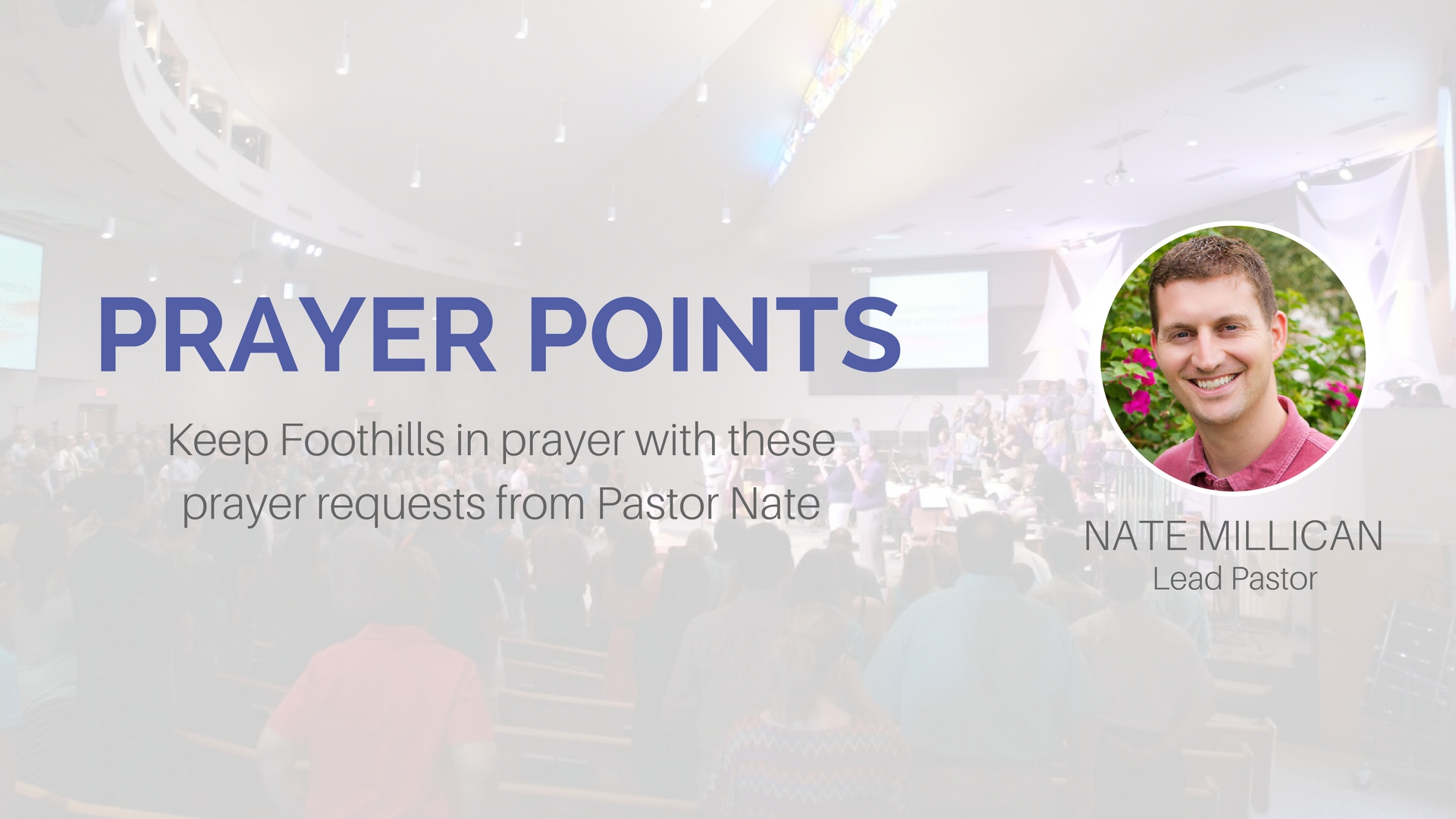 Prayer Points for July from Nate Millican Foothills Church in Ahwatukee, Arizona