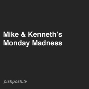 Mike and Kenneths Monday Madness 4: Wrong On So Many Levels Mike and Kenneths Monday Madness 4: Wrong On So Many Levels