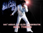 Bay Area's top Elvis Impersonator Rick Torres Bay Area's top Elvis Impersonator Rick Torres