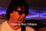 Peter as Roy Orbison