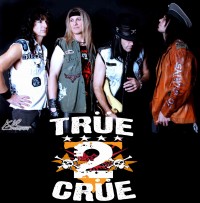 True-2-Crue (A Premier Tribute To Motley Crue)