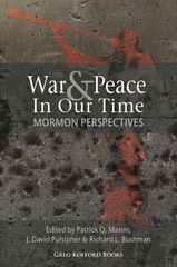 War & Peace in Our Time: Mormon Perspectives
