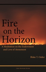 Fire on the Horizon: A Meditation on the Endowment and Love of Atonement