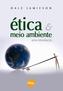 Livro%20%c3%a9tica%20e%20meio%20ambiente