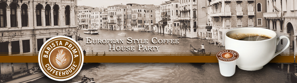 Barista Prima® European Style Coffee House Party