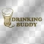 Drinking Buddy Drinking Buddy