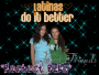 LATINAS DO IT BETTA