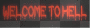 WELCOME TO HELL
