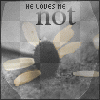 He loves me not