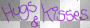Hugs & kissz
