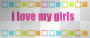 i love my girls