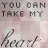take a heart rip it open