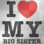 I love my Big Sister