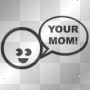 your mom