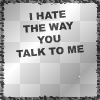 i hate the way