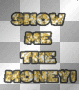 Show Me the Money