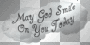 may god smile on you today