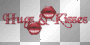 Hugs & Kisses
