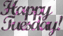 happy tuesday