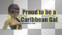 Proud to be a caribbean GAL by CaribbeanGFX.com