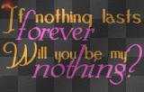 Will you be my nothing?